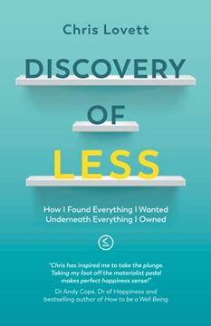 portada Discovery of Less: How i Found Everything i Wanted Underneath Everything i Owned (en Inglés)