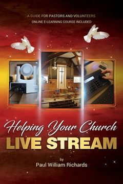 portada Helping Your Church Live Stream: How to spread the message of God with live streaming - Your guide to church video production, digital donations, and (en Inglés)
