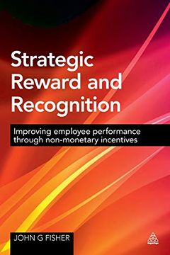 portada Strategic Reward and Recognition: Improving Employee Performance Through Non-Monetary Incentives (en Inglés)