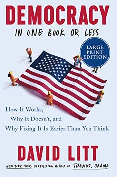 portada Democracy in one Book or Less: How it Works, why it Doesn'T, and why Fixing it is Easier Than you Think (in English)