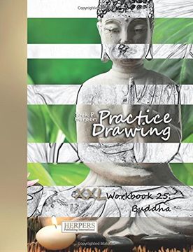portada Practice Drawing - xxl Workbook 25: Buddha (Volume 25) 