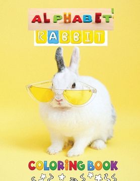portada Alphabet Rabbit Coloring Book: Educational Activity Book Color and Learn Alphabet Happy Kids (en Inglés)