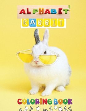 portada Alphabet Rabbit Coloring Book: Educational Activity Book Color and Learn Alphabet Happy Kids