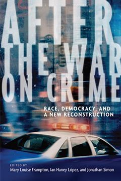 portada After the war on Crime: Race, Democracy, and a new Reconstruction (in English)