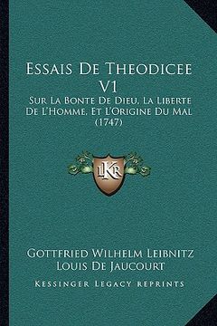 portada essais de theodicee v1: sur la bonte de dieu, la liberte de l'homme, et l'origine du mal (1747)