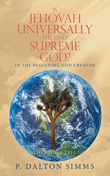 portada Is Jehovah Universally the Only Supreme God? In the Beginning god Created (in English)