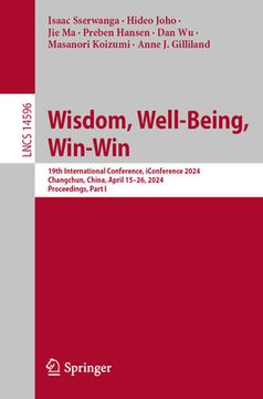 portada Wisdom, Well-Being, Win-Win: 19th International Conference, Iconference 2024, Changchun, China, April 15-26, 2024, Proceedings, Part I (in English)