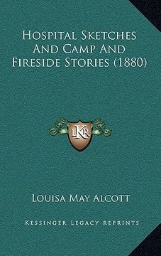 portada hospital sketches and camp and fireside stories (1880) (en Inglés)