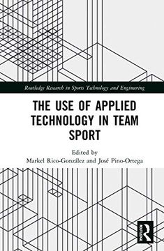 portada The use of Applied Technology in Team Sport (Routledge Research in Sports Technology and Engineering) (en Inglés)