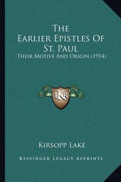 portada the earlier epistles of st. paul: their motive and origin (1914) (in English)