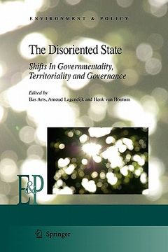 portada the disoriented state: shifts in governmentality, territoriality and governance