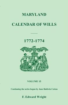 portada maryland calendar of wills, volume 15: 1772-1774