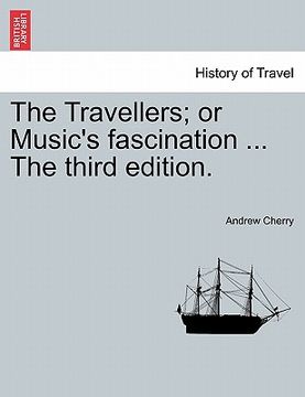 portada the travellers; or music's fascination ... the third edition.