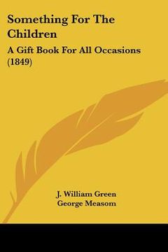portada something for the children: a gift book for all occasions (1849) (en Inglés)
