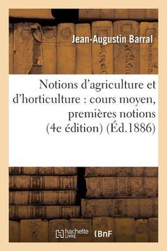 portada Notions d'Agriculture Et d'Horticulture: Cours Moyen, Premières Notions d'Agriculture 4e Édition