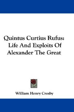 portada quintus curtius rufus: life and exploits of alexander the great (in English)