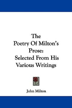 portada the poetry of milton's prose: selected from his various writings (en Inglés)