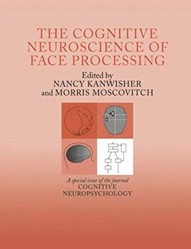 portada The Cognitive Neuroscience of Face Processing: A Special Issue of Cognitive Neuropsychology (en Inglés)