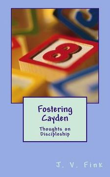portada Fostering Cayden: Thoughts on Discipleship (en Inglés)