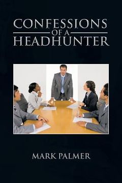 portada Confessions of a Headhunter