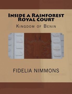 portada Inside a Rainforest Royal Court: Kingdom of Benin (Kingdom of Benin history) (Volume 1)