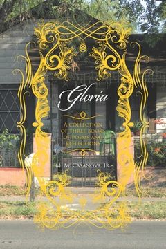 portada Gloria: A Collection of Three Books of Poems and Reflections (en Inglés)