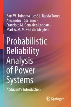 portada Probabilistic Reliability Analysis of Power Systems: A Student's Introduction (in English)