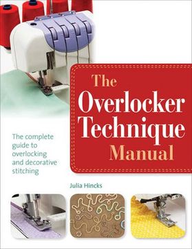 portada The Overlocker Technique Manual: The Complete Guide to Serging and Decorative Stitching