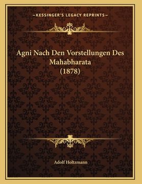 portada Agni Nach Den Vorstellungen Des Mahabharata (1878) (en Alemán)