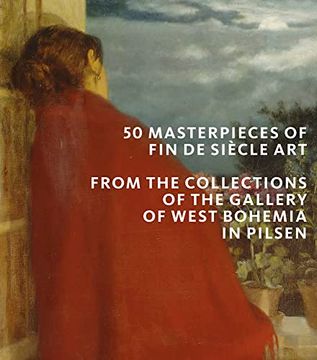 portada 50 Masterpieces of Czech fin de Siecle Art: From the Collections of the Gallery of West Bohemia in Pilsen (en Inglés)