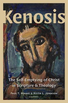 portada Kenosis: The Self-Emptying of Christ in Scripture and Theology (en Inglés)