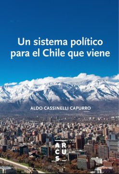 portada Un Sistema Político Para el Chile que Viene (in Spanish)