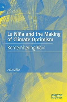 portada La Niña and the Making of Climate Optimism: Remembering Rain (Palgrave Studies in World Environmental History) (en Inglés)