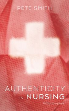 portada Authenticity in Nursing: Fit for purpose (en Inglés)