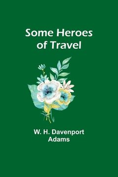 portada Some Heroes of Travel (en Inglés)