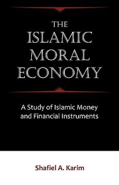 portada the islamic moral economy: a study of islamic money and financial instruments (en Inglés)