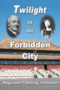 portada twilight in the forbidden city (illustrated and revised 4th edition) (en Inglés)