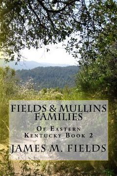 portada Fields & Mullins Families of Eastern Kentucky Book 2 (in English)