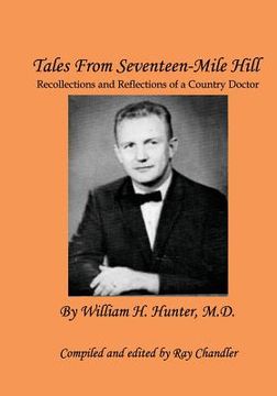 portada Tales From Seventeen-Mile Hill: Recollections and Reflections of a South Carolina country doctor (en Inglés)