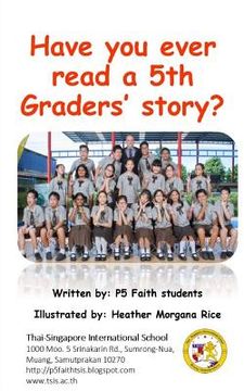 portada Have you ever read a 5th graders' story?: Stories written by kids for kids! (en Inglés)