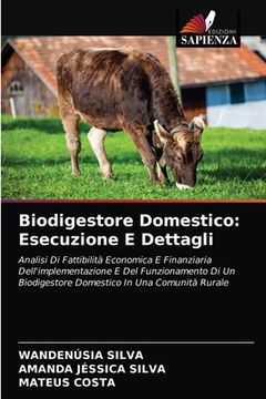 portada Biodigestore Domestico: Esecuzione E Dettagli (en Italiano)