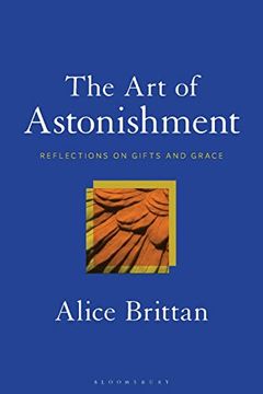 portada The Art of Astonishment: Reflections on Gifts and Grace (en Inglés)