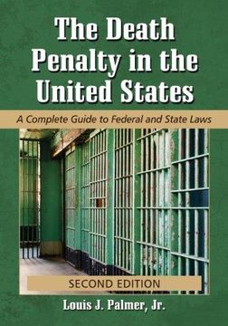 portada The Death Penalty in the United States: A Complete Guide to Federal and State Laws, 2d ed. (en Inglés)