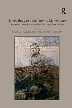 portada James Hogg and the Literary Marketplace: Scottish Romanticism and the Working-Class Author (en Inglés)