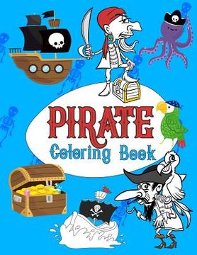 portada Pirate Coloring Book: Pirates Colouring Books for kids, More Than 30 High Quality Designs About Pirates, Ships..., (First Colouring Books) (en Inglés)
