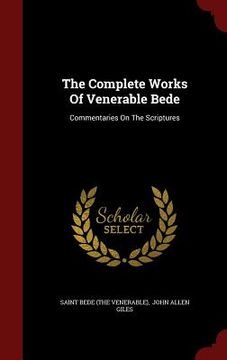 portada The Complete Works Of Venerable Bede: Commentaries On The Scriptures (en Inglés)