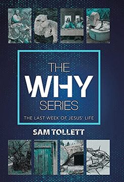 portada The why Series: The Last Week of Jesus'Life (in English)