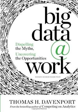 portada Big Data At Work: Dispelling The Myths, Uncovering The Opportunities (en Inglés)