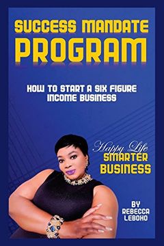 portada Success Mandate Program: How to Start a six Figure Income Business (en Inglés)