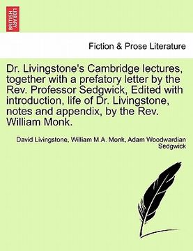 portada dr. livingstone's cambridge lectures, together with a prefatory letter by the rev. professor sedgwick, edited with introduction, life of dr. livingsto